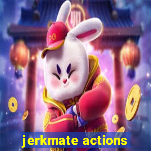 jerkmate actions